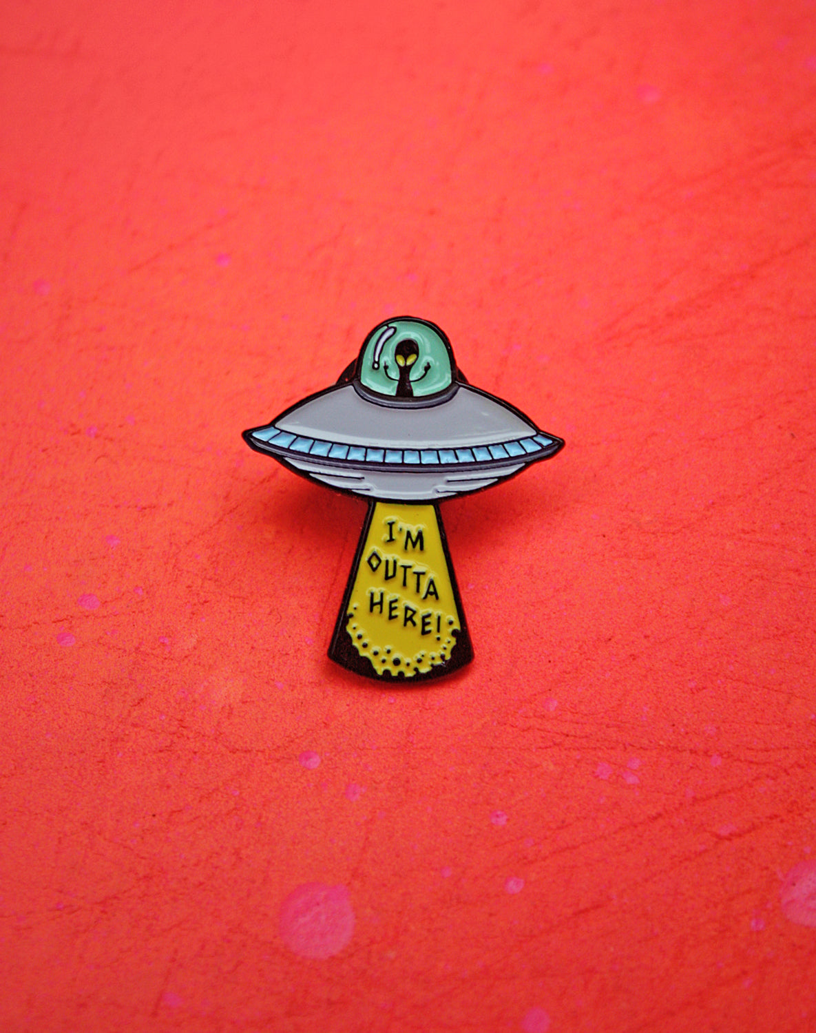  Soft Enamel I'm Outta Here Alien Spaceship Pin with Rubber Back Platypus UK Streetwear