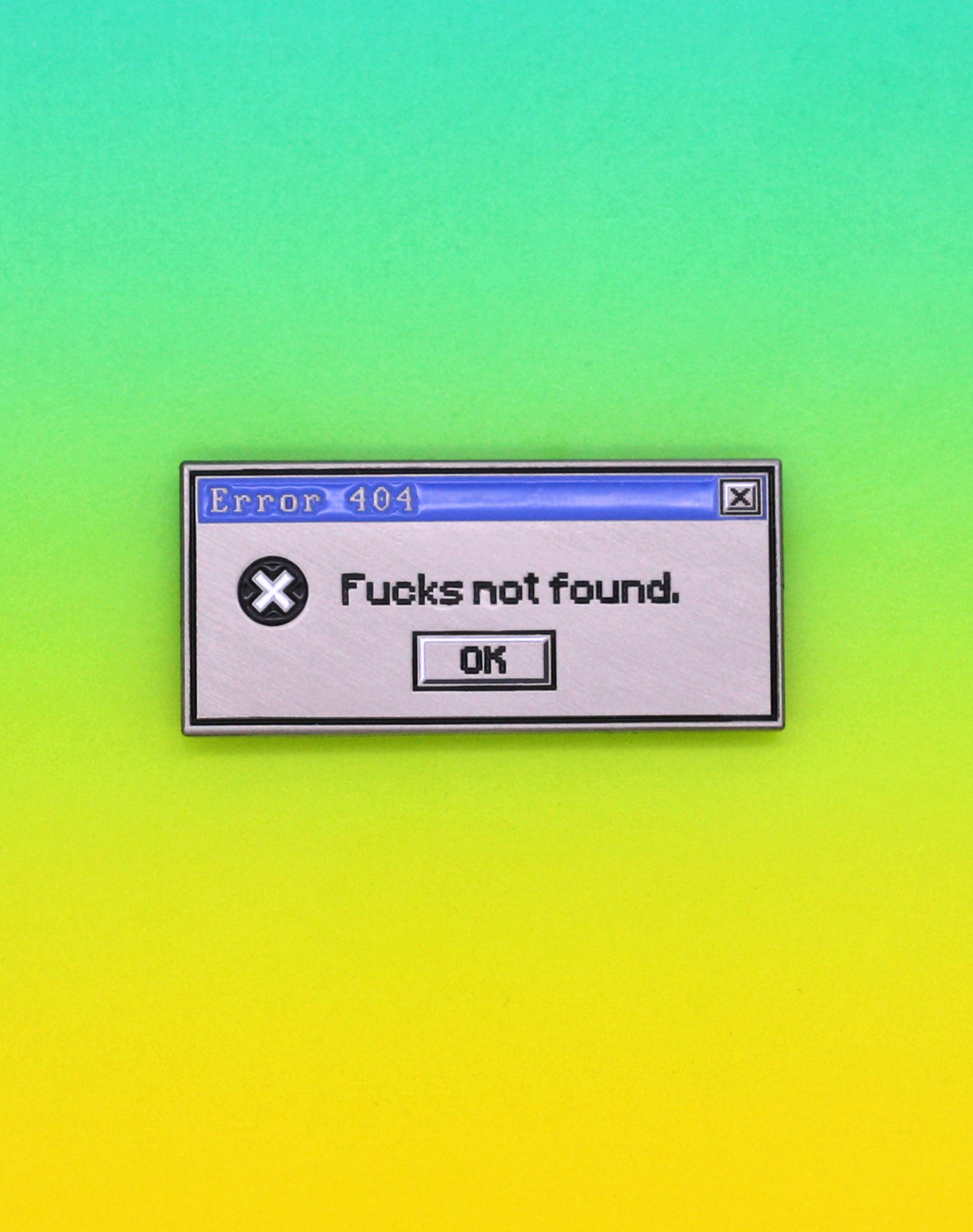 Windows 95 Error 404 Rude Fucks not found designer pin badge